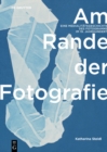 Image for Am Rande Der Fotografie: Eine Medialitätsgeschichte Des Fotogramms Im 19. Jahrhundert
