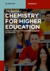 Image for Chemistry for Higher Education : A Practical Guide to Designing a Course in Chemistry