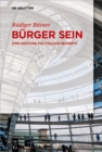 Image for Burger sein: Eine Prufung politischer Begriffe