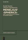 Image for Menelaus&#39; &amp;#x203A;Spherics&amp;#x2039;: Early Translation and al-Mahani / al-Harawi&#39;s Version