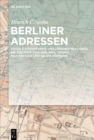 Image for Berliner Adressen: soziale Topographie und urbaner Realismus bei Theodor Fontane Paul Lindau, Max Kretzer und Georg Hermann