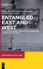 Image for Entangled East and West  : cultural diplomacy and artistic interaction during the Cold War