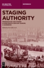 Image for Staging authority  : presentation and power in nineteenth-century Europe
