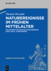 Image for Naturereignisse im fruhen Mittelalter: Das Zeugnis der Geschichtsschreibung vom 6. bis 11. Jahrhundert