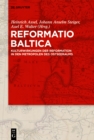 Image for Reformatio Baltica: Kulturwirkungen Der Reformation in Den Metropolen Des Ostseeraums