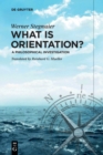 Image for What is Orientation? : A Philosophical Investigation