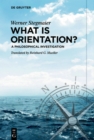Image for What Is Orientation?: A Philosophical Investigation