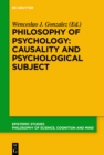 Image for Philosophy of psychology: causality and psychological subject : new reflections on James Woodward&#39;s contribution