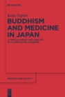 Image for Buddhism and Medicine in Japan: A Topical Survey (500-1600 CE) of a Complex Relationship