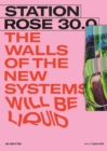 Image for STATION ROSE 30.0 : The Walls of the New Systems Will Be Liquid