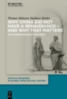 Image for Why China did not have a Renaissance - and why that matters: An interdisciplinary Dialogue : 1