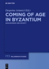 Image for Coming of Age in Byzantium : Adolescence and Society