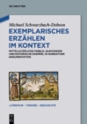Image for Exemplarisches Erzahlen im Kontext : Mittelalterliche Fabeln, Gleichnisse und historische Exempel in narrativer Argumentation