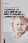 Image for Theories of Informetrics and Scholarly Communication