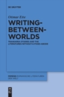 Image for Writing-between-Worlds : TransArea Studies and the Literatures-without-a-fixed-Abode