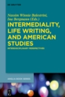 Image for Intermediality, Life Writing, and American Studies: Interdisciplinary Perspectives