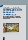 Image for Exemplarisches Erzèahlen im Kontext: mittelalterliche Fabeln, Gleichnisse und historische Exempel in narrativer Argumentation