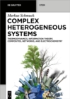 Image for Complex Heterogeneous Systems: Thermodynamics, Information Theory, Composites, Networks, and Electrochemistry