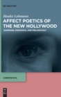 Image for Affect Poetics of the New Hollywood : Suspense, Paranoia, and Melancholy
