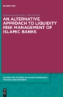 Image for An Alternative Approach to Liquidity Risk Management of Islamic Banks