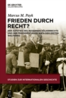 Image for Frieden durch Recht?: Der Aufstieg des modernen Volkerrechts und der Friedensschluss nach dem Ersten Weltkrieg
