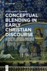 Image for Conceptual blending in early Christian discourse: a cognitive linguistic analysis of pastoral metaphors in patristic literature