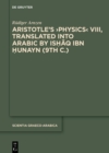 Image for Aristotle&#39;s  Physics  VIII, Translated into Arabic by Ishaq ibn Hunayn (9th c.): Introduction, Edition, and Glossaries