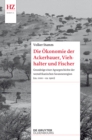 Image for Die Okonomie der Ackerbauer, Viehhalter und Fischer: Grundzuge einer Agrargeschichte der westafrikanischen Savannenregion (ca. 1000-ca. 1900) : N.F. 72