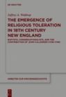 Image for The Emergence of Religious Toleration in Eighteenth-Century New England : Baptists, Congregationalists, and the Contribution of John Callender (1706-1748)