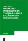 Image for Raum und Interieurs in Thomas Manns Erzahlwerk : Materielle Kultur zwischen &#39;Welthausern&#39; und &#39;Urdingen&#39;