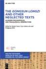 Image for Gongsun Longzi and Other Neglected Texts: Aligning Philosophical and Philological Perspectives