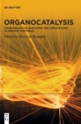 Image for Organocatalysis : Stereoselective Reactions and Applications in Organic Synthesis