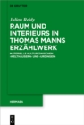 Image for Raum und Interieurs in Thomas Manns Erzahlwerk: materielle Kultur zwischen Welthausern und Urdingen : Band 146