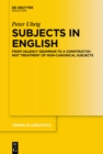 Image for Subjects in English: From Valency Grammar to a Constructionist Treatment of Non-canonical Subjects