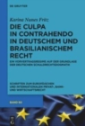 Image for Die culpa in contrahendo im deutschen und brasilianischen Recht : Ein Vorvertragsregime auf der Grundlage der deutschen Schuldrechtsdogmatik