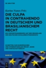 Image for Die culpa in contrahendo im deutschen und brasilianischen Recht: Ein Vorvertragsregime auf der Grundlage der deutschen Schuldrechtsdogmatik : 60