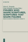Image for Figures Who Shape Scriptures, Scriptures That Shape Figures: Essays in Honour of Benjamin G. Wright III : 40