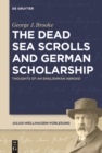Image for The Dead Sea Scrolls and German Scholarship: Thoughts of an Englishman Abroad