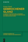 Image for Gebrochener Glanz: Klassische Tradition und Alltagswelt im Spiegel neuer und alter Grabepigramme des griechischen Ostens