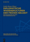 Image for Diplomatische Wissenskulturen der Fruhen Neuzeit: Erfahrungsraume und Orte der Wissensproduktion