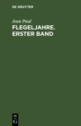 Image for Flegeljahre. Erster Band: Eine Biographie