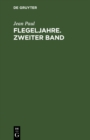 Image for Flegeljahre. Zweiter Band: Eine Biographie