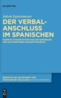 Image for Der Verbalanschluss im Spanischen : Kognitiv-syntaktische Analyse nominaler und satzwertiger Akkusativobjekte