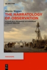 Image for The Narratology of Observation : Studies in a Technique of European Literary Realism