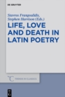 Image for Life, Love and Death in Latin Poetry
