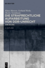 Image for Die strafrechtliche Aufarbeitung von DDR-Unrecht : Eine Bilanz