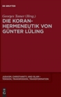 Image for Die Koranhermeneutik von Gunter Luling