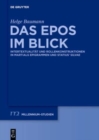 Image for Das Epos im Blick : Intertextualitat und Rollenkonstruktionen in Martials Epigrammen und Statius’ &quot;Silvae&quot;