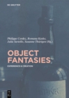 Image for Object Fantasies: Experience &amp; Creation : 1