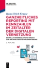 Image for Ganzheitliches Reporting mit Kennzahlen im Zeitalter der digitalen Vernetzung: Ein fallstudienbegleiteter Ansatz zur Nachhaltigkeits-Implementierung